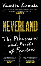 Front cover of Neverland: The Pleasure and Perils of Fandom by Vanessa Kisuule